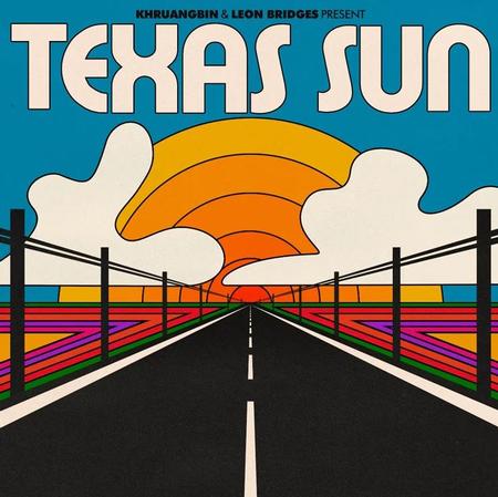 Khruangbin & Leon Bridges: Texas Sun