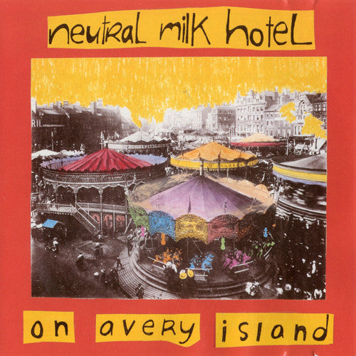 Neutral Milk Hotel - On Avery Island