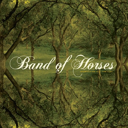 Band of Horses - Everything All the TIme
