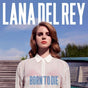 Del Rey, Lana - Born To Die