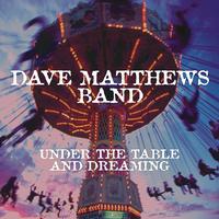 Matthews, Dave Band - Under The Table and Dreaming