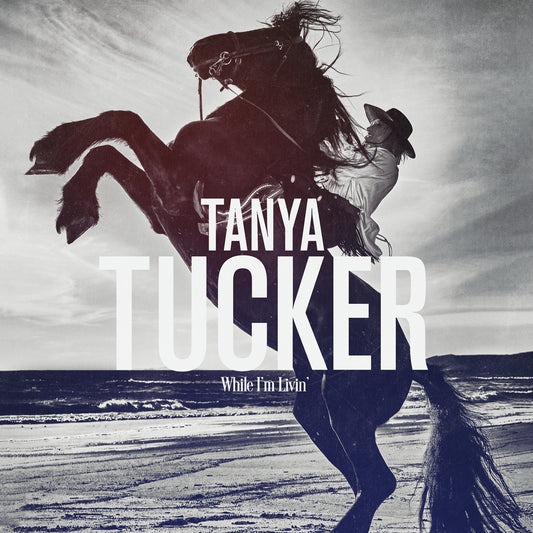 Tucker, Tanya - While I'm Living