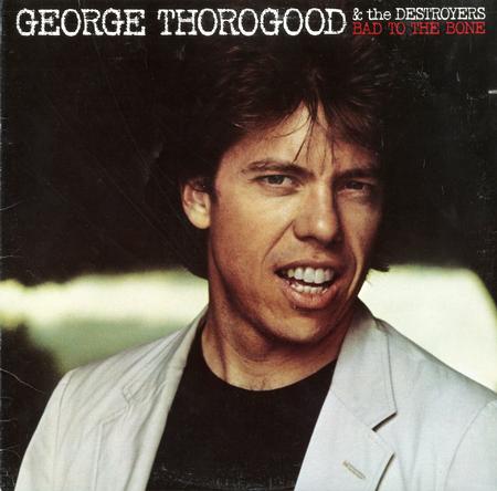 Thorogood, George - Bad to the Bone