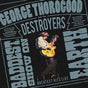 Thorogood, George - The Baddest Show on Earth: Greatest Hits Live