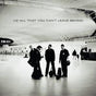 U2 - All That You Can't Leave Behind (20th Anniversary Remaster)